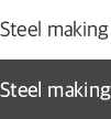 Steel making